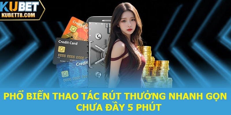 Hướng Dẫn Rút Tiền KUBET Chỉ Với 4 Bước Đơn Giản Phổ biến thao tác rút thưởng nhanh gọn chưa đầy 5 phút