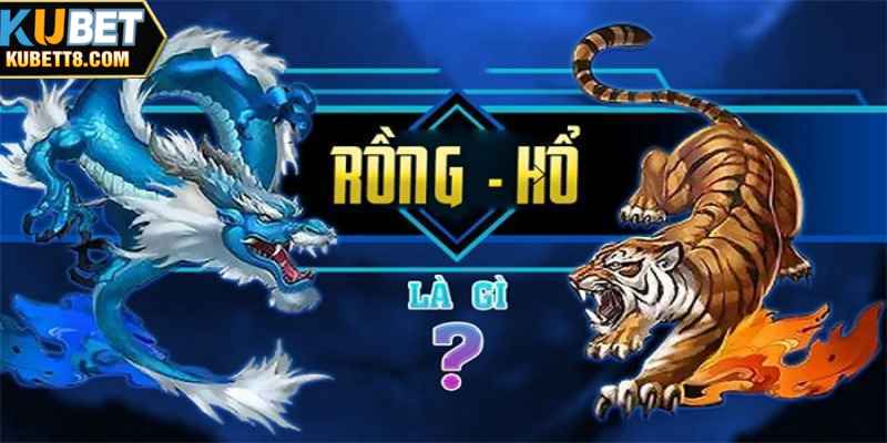 Rồng Hổ - Kinh Nghiệm Chơi Hữu Ích Dành Cho Cược Thủ 2024 Luật chơi rồng hổ chi tiết dành cho cược thủ