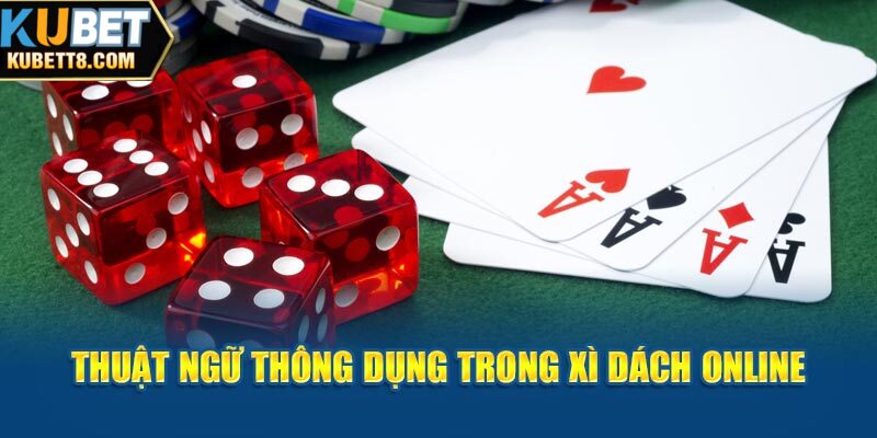 Xì Dách Là Gì? Giải Mã Thông Tin Chi Tiết Về Xì Dách Thuật ngữ thông dụng trong xì dách online